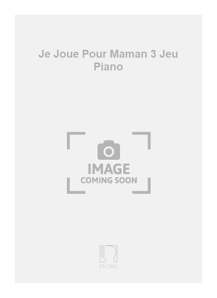 Je Joue Pour Maman 3 Jeu Piano